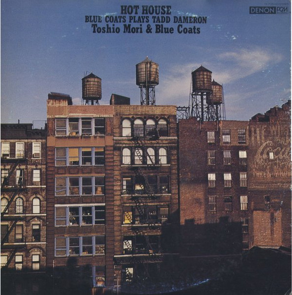 Toshio Mori & Blue Coats - Hot House - Blue Coats Plays Tadd Dameron | Denon (YX-7520-ND) - main