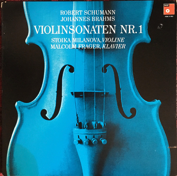 Robert Schumann , Johannes Brahms , Stoika Milanova , Malcolm Frager - Violinsonaten Nr. 1 | BASF (BB 21392)