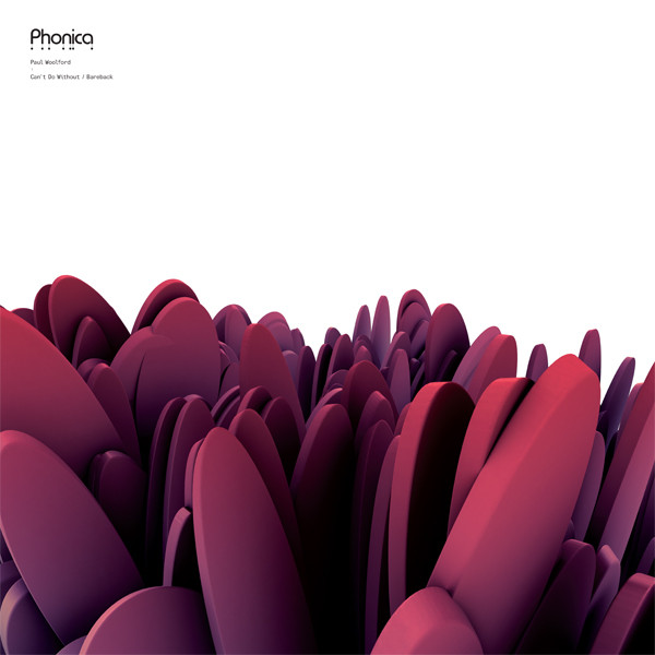 Paul Woolford - Can't Do Without / Bareback | Phonica Records (PHONICA007)