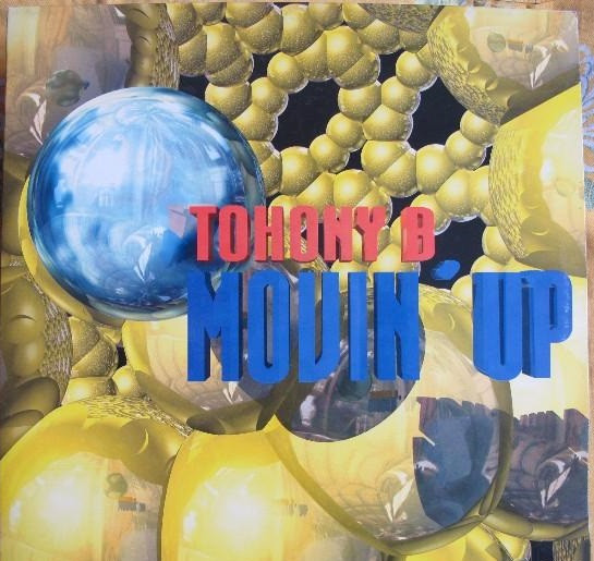 Tohony B - Movin' Up | Max Music (NM 1041 MX)