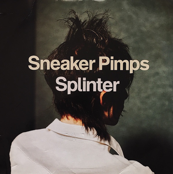 Sneaker Pimps - Splinter | Clean Up Records (CUP040DMM)