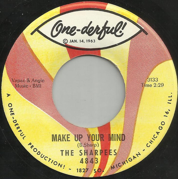 The Sharpees - I've Got A Secret / Make Up Your Mind | One-Derful (4843) - 2