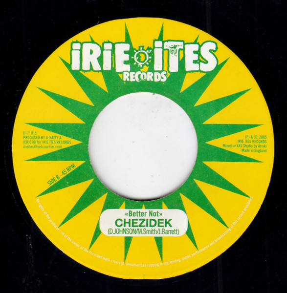 Chezidek / Spectacular - Better Not / Rasta | Irie Ites Records (II-7" 015) - main