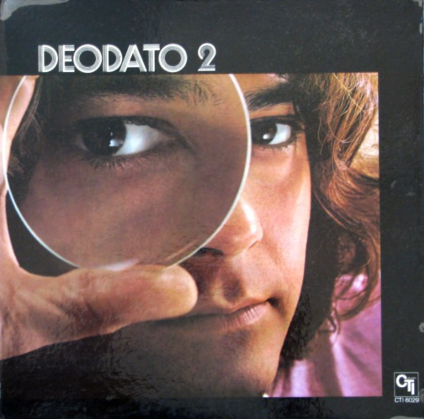 Deodato - Deodato 2 | CTI Records (CTI 6029) Deodato - Deodato 2 | CTI Records (CTI 6029)