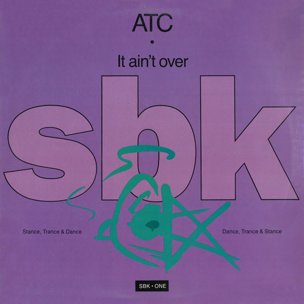 A.T.C. - It Ain't Over | SBK Records (V-19714)