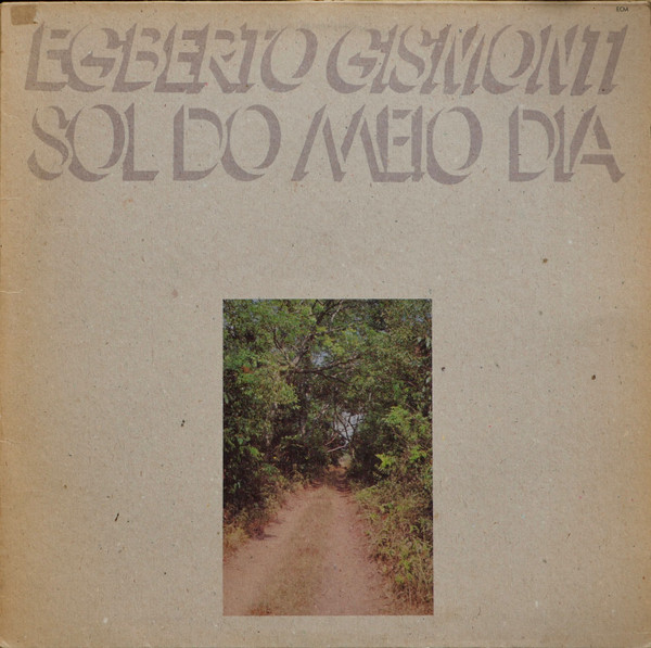 Egberto Gismonti - Sol Do Meio Dia | ECM Records (ECM 1116) Egberto Gismonti - Sol Do Meio Dia | ECM Records (ECM 1116)