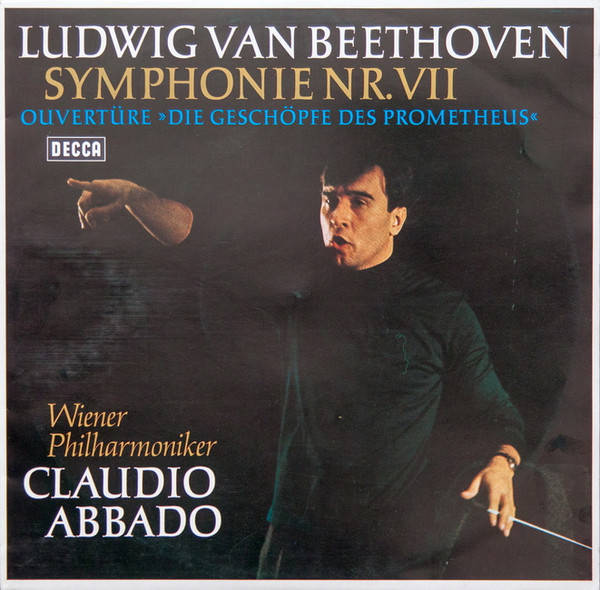 Ludwig van Beethoven , Wiener Philharmoniker , Claudio Abbado - Symphonie Nr. VII / Ouvertüre »Die Geschöpfe Des Prometheus« | Decca (SXL 6270)
