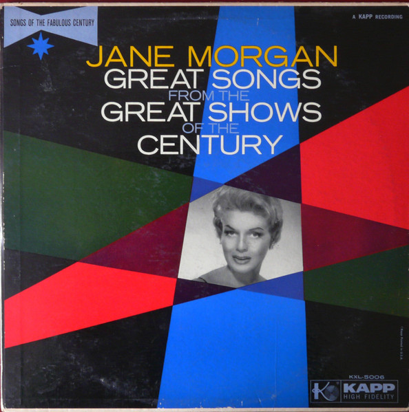 Jane Morgan - Great Songs From The Great Shows Of The Century | Kapp Records (KXL-5006) - main Jane Morgan - Great Songs From The Great Shows Of The Century | Kapp Records (KXL-5006) - main
