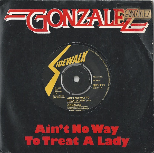 Gonzalez - Ain't No Way To Treat A Lady | Sidewalk (SID 111)