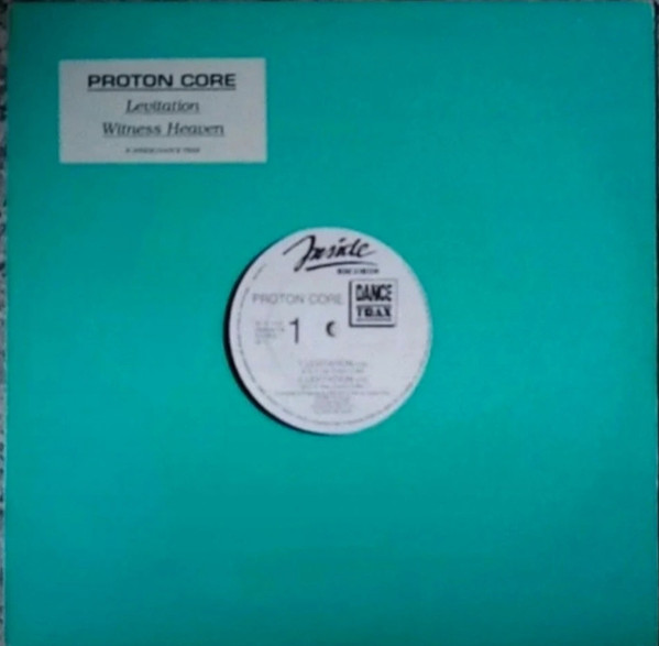 Proton Core - Levitation / Witness Heaven | Inside Records (IR 12-1010) - 2