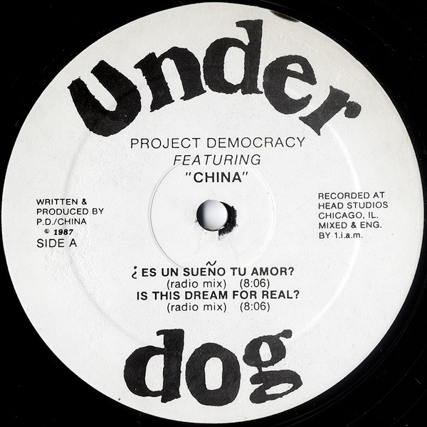 Project Democracy Featuring China - ¿Es Un Sueño Tu Amor? / Is This Dream For Real? | Under Dog (none)