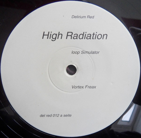 High Radiation - Loop Simulator / Vortex Freax | Delirium Red (del red 012)