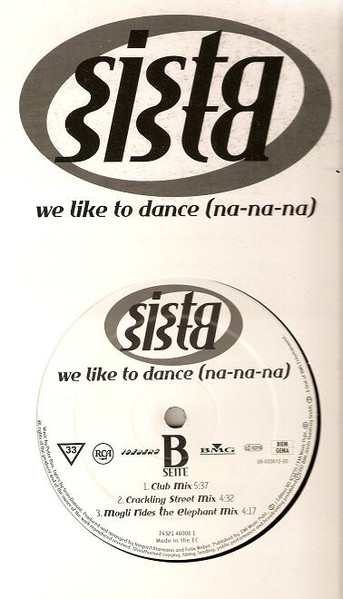 Sista Sista - We Like To Dance (Na-Na-Na) | BMG Ariola Hamburg GmbH (74321 46008 1)