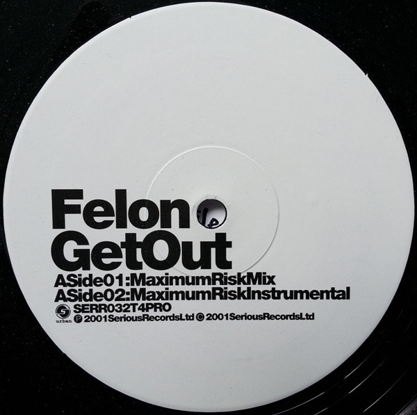 Felon - Get Out (Urban Mixes) | Serious Records (SERR032T4PRO)