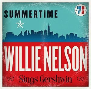 Willie Nelson - Summertime: Willie Nelson Sings Gershwin | Legacy (88875167052)