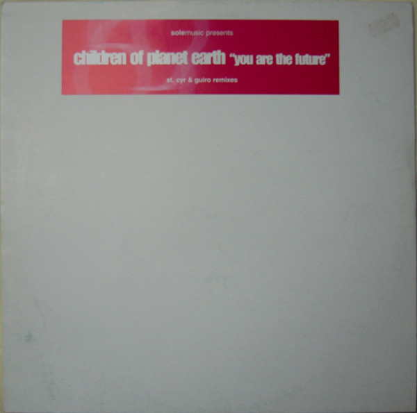 Children Of Planet Earth - You Are The Future | Sole Music (sole 012)