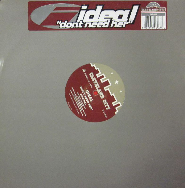 Ideal - Don't Need Her | Cleveland City Records (CLE 13032) Ideal - Don't Need Her | Cleveland City Records (CLE 13032)