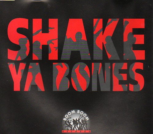 Shake Ya Bones - Shake Ya Bones | Boom Boom Records (12FANTA004) - main Shake Ya Bones - Shake Ya Bones | Boom Boom Records (12FANTA004) - main