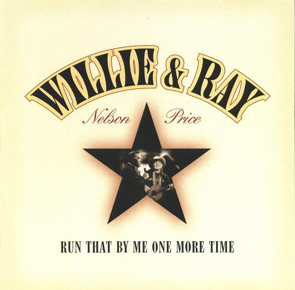 Willie Nelson And Ray Price - Run That By Me One More Time | Lost Highway (B0000616-01)