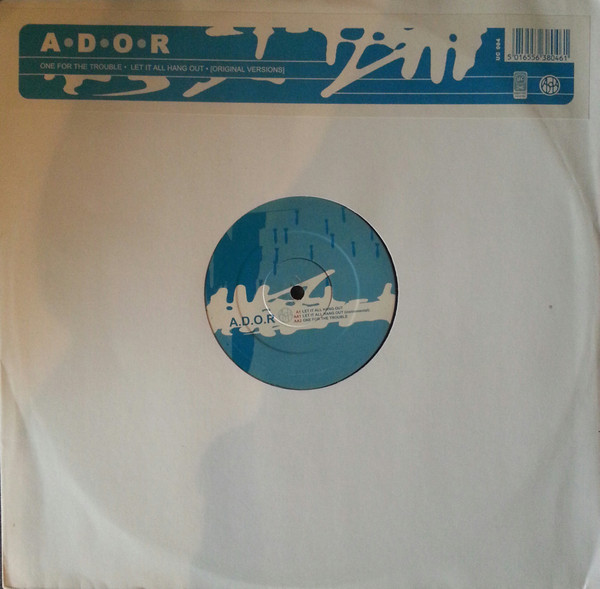 A.D.O.R. - Let It All Hang Out / One For The Trouble | Uppercut Records (UC 004) - main