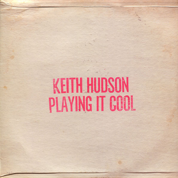Keith Hudson - Playing It Cool & Playing It Right | Basic Replay (BRJT-0009) - main Keith Hudson - Playing It Cool & Playing It Right | Basic Replay (BRJT-0009) - main