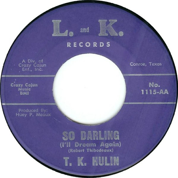 T.K. Hulin - So Darling (I'll Dream Again) / On Lonely Street | L. And K. Records (1115)