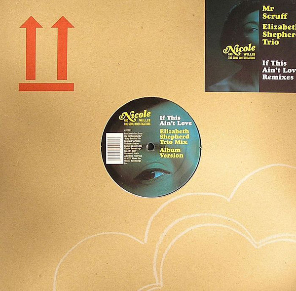 Nicole Willis & The Soul Investigators - If This Ain't Love Remixes | Above The Clouds (ATC011) Nicole Willis & The Soul Investigators - If This Ain't Love Remixes | Above The Clouds (ATC011)