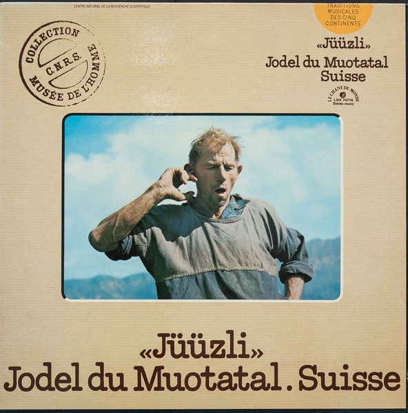 Various - "Jüüzli" - Jodel Du Muotatal (Suisse) / "Jüüzli" - Yodel Of The Muotatal (Switzerland) | Le Chant Du Monde (LDX 74 716)