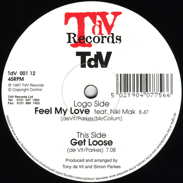 Tony De Vit - Feel My Love / Get Loose | TdV Records (TdV 001 12)