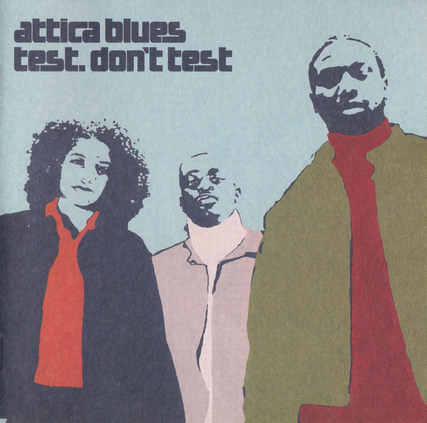 Attica Blues - Test. Don't Test | Columbia (499695 2)