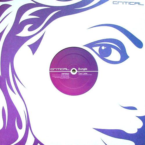 Bungle - Too Late / Human Poison | Critical Recordings (CRIT022)