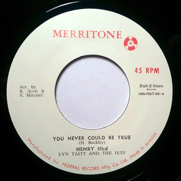Henry III , Lynn Taitt & The Jets / Mike Thompson - You Never Could Be True / Get Me To The Church On Time | Merritone (DSR-FED7-041) - main