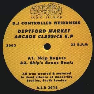 DJ Controlled Weirdness - Deptford Market Arcade Classics EP | Audio Illusion Recordings (AIR 3018)