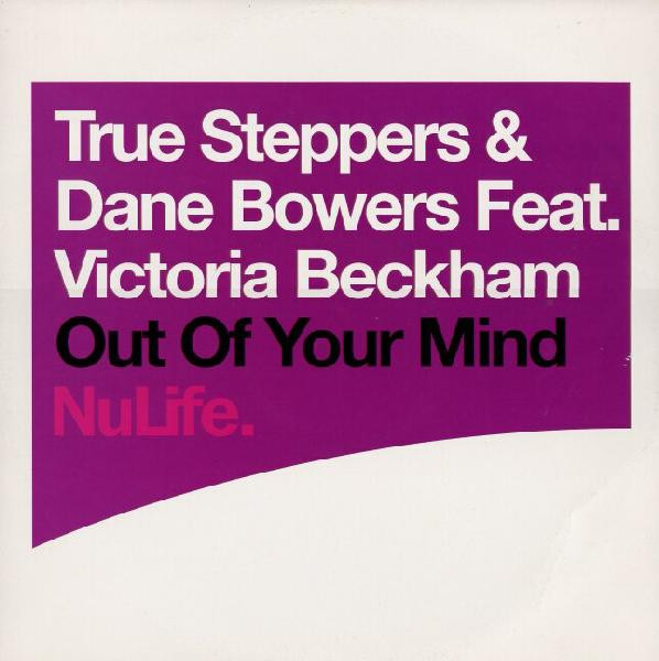 True Steppers & Dane Bowers Feat. Victoria Beckham - Out Of Your Mind | NuLife (74321782941)