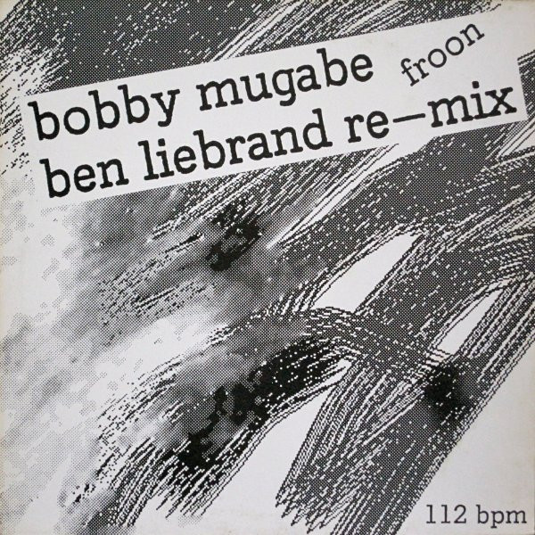 Froon - Bobby Mugabe (Ben Liebrand Re-mix) | Epic (EPC 651561 8) Froon - Bobby Mugabe (Ben Liebrand Re-mix) | Epic (EPC 651561 8)
