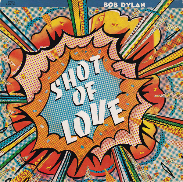 Bob Dylan - Shot Of Love | CBS (59790)