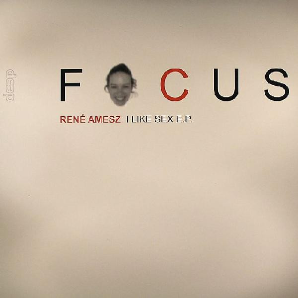 René Amesz - I Like Sex E.P. | Deep Focus (DFC 009)