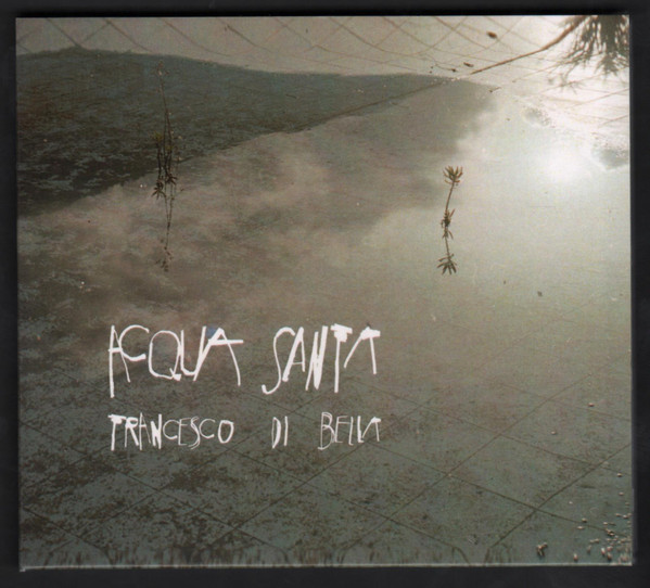 Francesco Di Bella - Acqua Santa | La Canzonetta Record (FDM 1570225)
