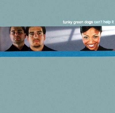 Funky Green Dogs - Can't Help It | 541 (541416 500322)