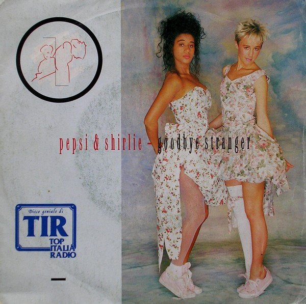 Pepsi & Shirlie - Goodbye Stranger | Polydor (885 883-7)