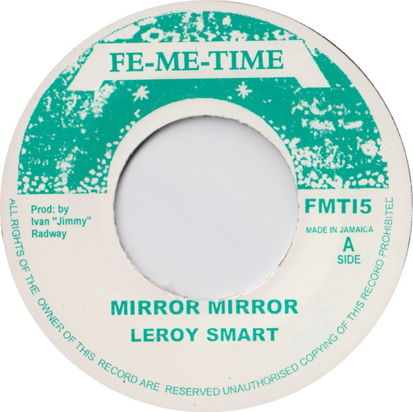 Leroy Smart - Mirror Mirror | Fe-Me-Time (FMT15)