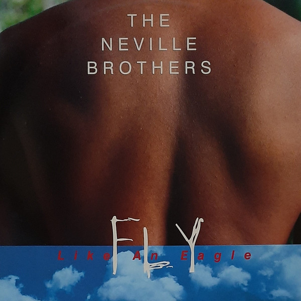 The Neville Brothers - Fly Like An Eagle | A&M Records (AMY 872) The Neville Brothers - Fly Like An Eagle | A&M Records (AMY 872)