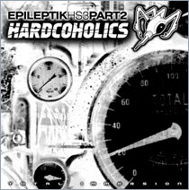 Hardcoholics - Total Immersion Part 2 | Epileptik Productions (EPKHS 3-2)
