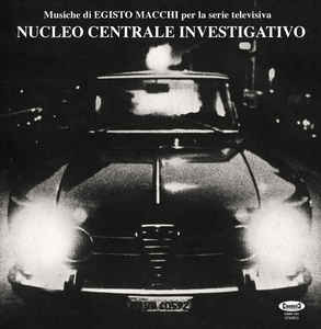 Egisto Macchi - Nucleo Centrale Investigativo | Cinedelic Records (CNAY101) - main