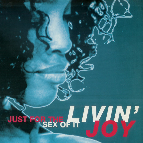 Livin' Joy - Just For The Sex Of It | Undiscovered (Italy) (UNDIT 005)