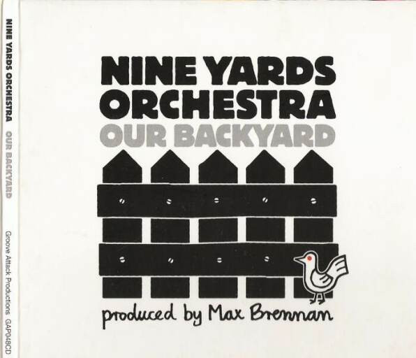 Nine Yards Orchestra - Our Backyard | Groove Attack Productions (GAP048CD)