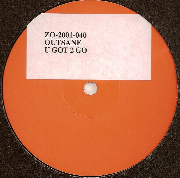 Outsane - U Got 2 Go | Zounds (ZO-2001-040)