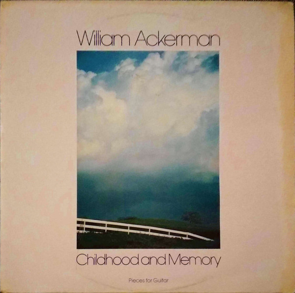 William Ackerman - Childhood And Memory | Ondes (ONDES 4501)