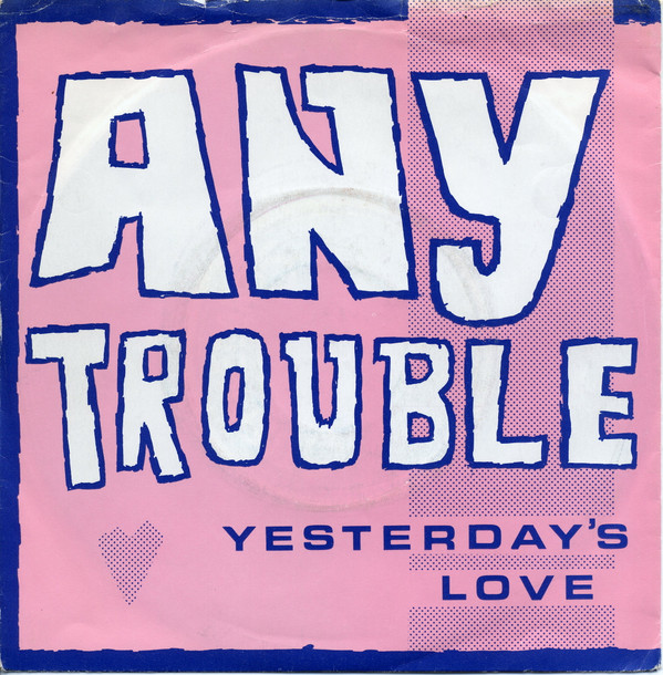 Any Trouble - Yesterday's Love | Stiff Records (BUY 74)
