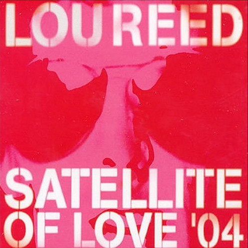 Lou Reed - Satellite Of Love '04 | NuLife (82876 63647 1)